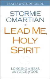 Lead Me, Holy Spirit Prayer and Study Guide: Walking in The Power of His Presence