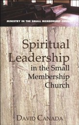 Spiritual Leadership in the Small Membership Church