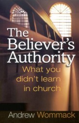 The Believer's Authority: What You Didn't Learn in Church - Slightly Imperfect
