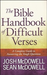 The Bible Handbook of Difficult Verses: A Complete Guide to Answering the Tough Questions