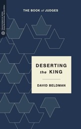 Deserting the King: The Book of Judges - eBook