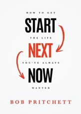 Start Next Now: How to Get the Life You've Always Wanted - eBook