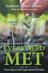 Every Need Met: Seven Steps to God'S Supernatural Provision - eBook