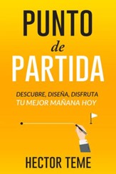 Punto de Partida: Descubre, Disena y Disfruta tu mejor manana, hoy - eBook