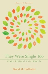 They Were Single Too: Eight Biblical Role Models, Revised Edition - eBook