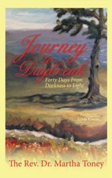 Journey to Daybreak: Forty Days from Darkness to Light - eBook