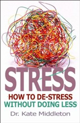 Stress: How to De-Stress Without Doing Less