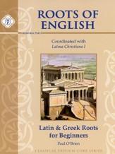 Roots of English: Latin and Greek Roots for Beginners