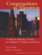 Congregations in Transition: A Guide for Analyzing,  Assessing, And Adapting in Changing Communities