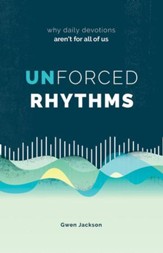 Unforced Rhythms: why daily devotions aren't for all of us - eBook