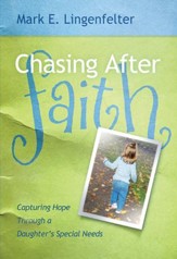 Chasing After Faith: Capturing Hope Through a Daughter's Special Needs - eBook
