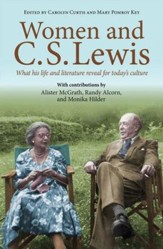 Women and C.S. Lewis: What His Life and Literature Reveal for Today's Culture