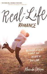 Real-Life Romance: Inspiring Stories to Help You Believe in True Love - eBook