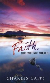 Faith That Will Not Change