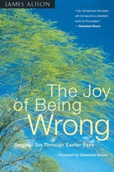 The Joy of Being Wrong: Original Sin Through Easter Eyes - eBook