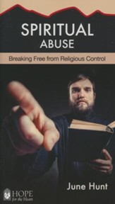 Spiritual Abuse: Religion at Its Worst [Hope For The Heart Series]