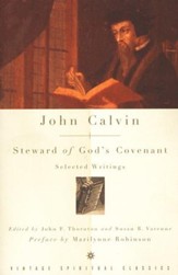 John Calvin: Steward of God's Covenant, Selected Writings