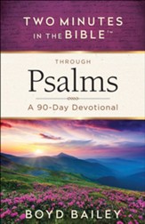 Two Minutes in the Bible Through Psalms: A 90-Day Devotional