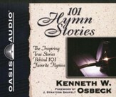101 Hymn Stories: The Inspiring True Stories Behind 101 Favorite Hymns - Unabridged Audiobook on CD