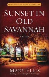 Sunset in Old Savannah, Secrets of the South Mysteries Series  #4