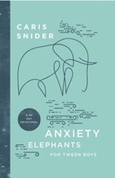 Anxiety Elephants for Tween Boys: A 90 Day Devotional  - Slightly Imperfect