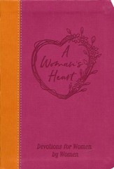 A Woman's Heart: A Devotional for Women by Women