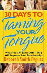 30 Days to Taming Your Tongue: What You Say (and Don't Say) Will Improve Your Relationships - eBook