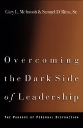 Overcoming the Dark Side of Leadership: The Paradox of Personal Dysfunction / Revised - eBook