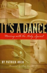 It's a Dance: Moving with the Holy Spirit