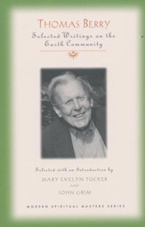 Thomas Berry : Essential Writings on the Earth Community
