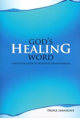 God's Healing Word: A Practical Guide to Receiving Divine Healing (Book & CD)