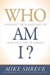 Who Am I? Dynamic Declarations of Who You Are in Christ