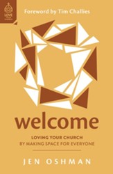 Welcome: Loving Your Church by Making Space for Everyone