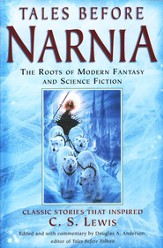 Tales Before Narnia: The Roots of Modern Fantasy and Science Fiction
