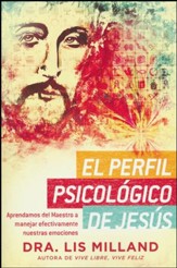 El Perfil Psicológico de Jesús  (The Psycholgical Profile of Jesus)