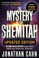 The Mystery of the Shemitah Revised and Updated:   The 3,000-Year-Old Mystery That Holds the Secret of  America's Future, the World's Future ... and Your Future!