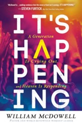 It's Happening: A Generation is Crying Out and Heaven is Responding