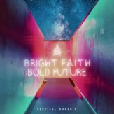 Bright Faith, Bold Future