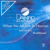 When We All Get To Heaven, Accompaniment CD