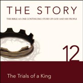 The Story, NIV: Chapter 12 - The  Trials of a King - Special edition Audiobook [Download]