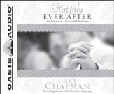 Happily Ever After: Six Secrets to a Successful Marriage - Unabridged Audiobook [Download]