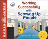 Working Successfully with Screwed-Up People - Unabridged Audiobook [Download]