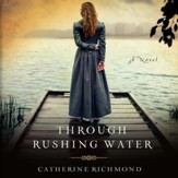 Through Rushing Water - Unabridged Audiobook [Download]