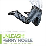 Unleash!: Breaking Free from Normalcy - Unabridged Audiobook [Download]