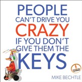 People Can't Drive You Crazy if You Don't Give Them the Keys - Unabridged Audiobook [Download]
