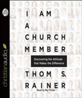 I Am a Church Member: Discovering the Attitude that Makes the Difference - Unabridged Audiobook [Download]