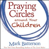 Praying Circles around Your Children Audiobook [Download]