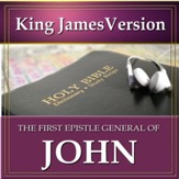 The First Epistle General of John: King James Version Audio Bible [Download]