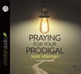 Praying for Your Prodigal - Unabridged Audiobook [Download]