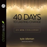 40 Days to Lasting Change: An AHA Challenge - Unabridged Audiobook [Download]